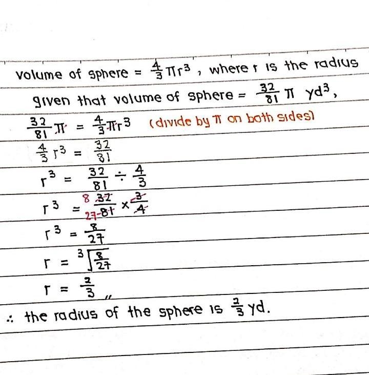 Find the radius of the sphere with a volume of (32)/(81) \pi cubic yards. Write your-example-1