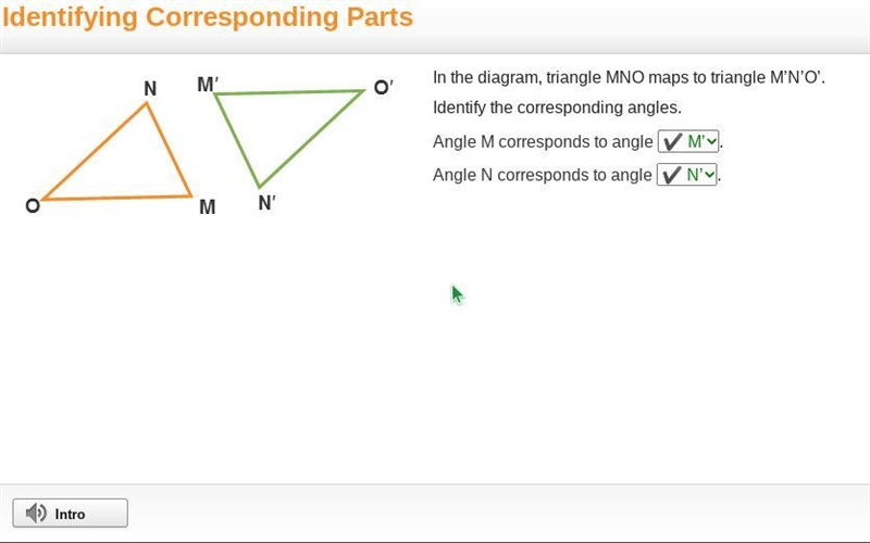 Onding Parts In the diagram, triangle MNO maps to triangle M'N'O'. Complete the statements-example-1