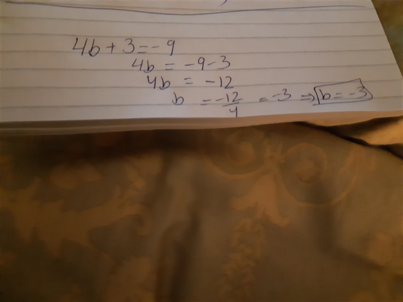 Can someone help me with this problem 4b + 3 = - 9 we have to find what b is​-example-1