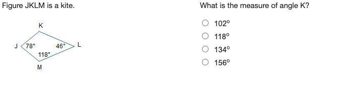 What is the measure of angle K? 102o 118o 134o 156o-example-1