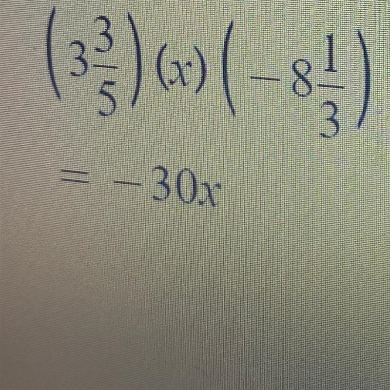 Solve. 3 3/5 x ( -8 1/3) = A. -24 B. -30 C. -8 4/5 D. -4 3/5-example-1