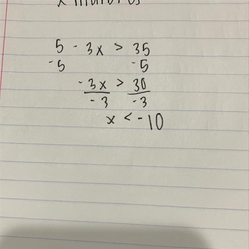 The solution to 5 - 3x> 35 is either x>-10 or -10> x. which solution is correct-example-1