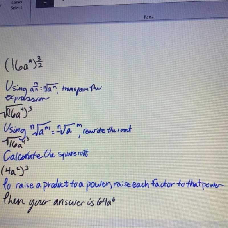 Simplify the expression (16a^(4))^(3/2) An explanation would be greatly appreciated-example-1