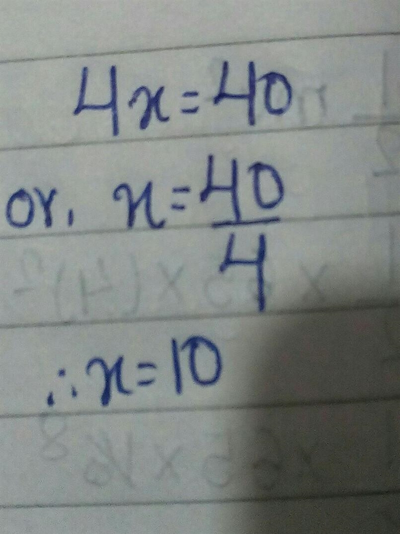 4x =40 what is x? I have no idea what x means-example-1