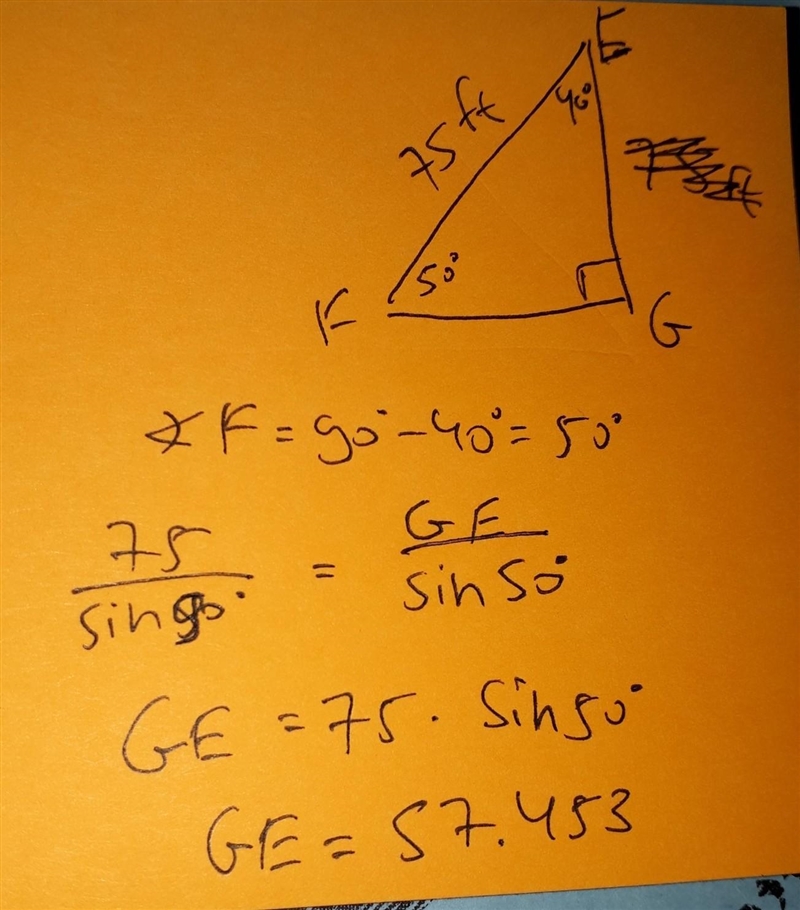 In ΔEFG, the measure of ∠G=90°, the measure of ∠E=40°, and EF = 75 feet. Find the-example-1