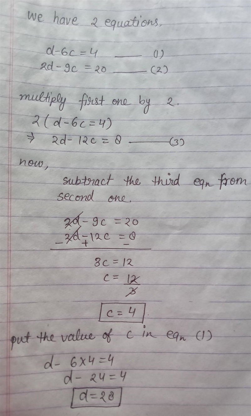 Please Answer Soon! If d-6c=4 and 2d-9c=20, find the value of (d)/(c).-example-1