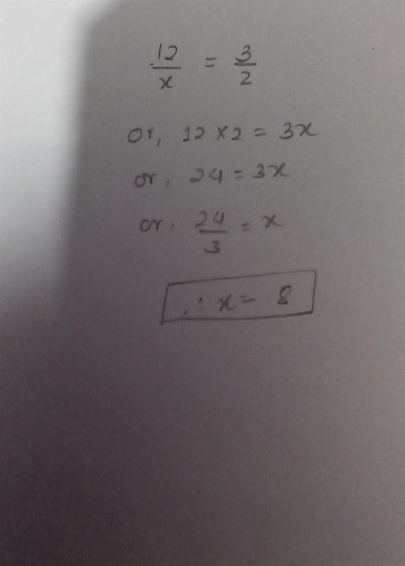 Solve the equation: 12/x = 3/2-example-1