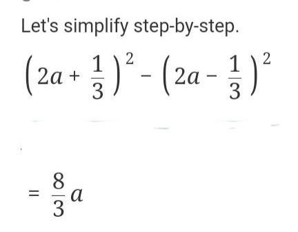 Simplify(2a+1/3)²-(2a-1/3)²​-example-1