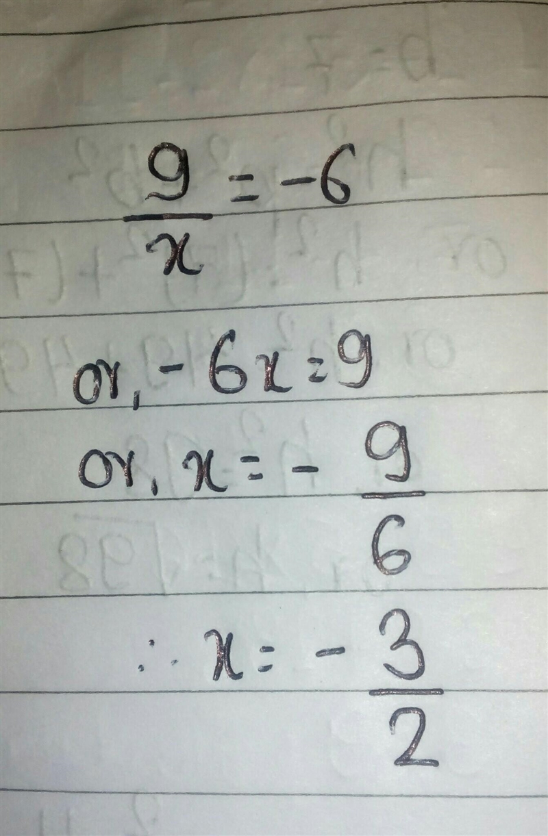 Solve for x. 9/x = -6-example-1