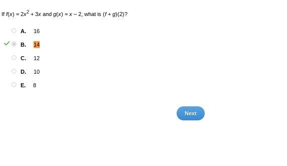 If f(x) = 2x2 + 3x and g(x) = x – 2, what is (f + g)(2)? A. 16 B. 14 C. 12 D. 10 E-example-1