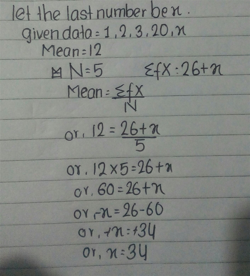 The mean of 5 numbers is 12. If four of the numbers are 1, 2, 3, 20, what is the last-example-1