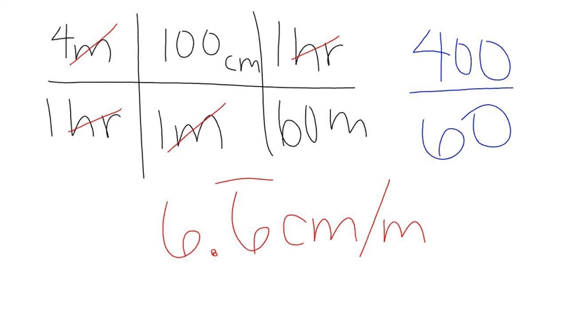 If you are going 4 meters per hour, how many centimeters are you going per minute-example-1