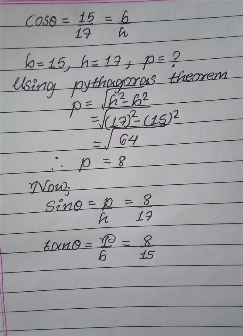 Given cos theta = 15/17. Find Sine Theta and tangent theta. Use the Pythagorean Identity-example-1