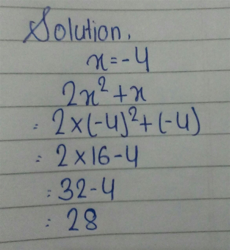 If x = -4, calculate the value of: 2x^2 + x-example-1