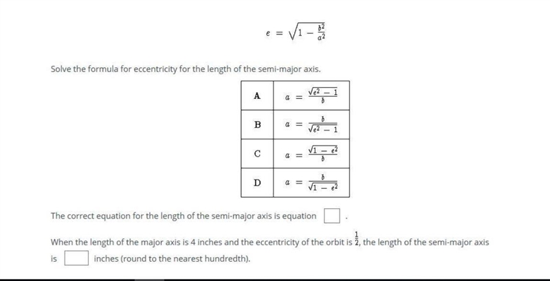 The formula for eccentricity, e, of an orbit is given below, where a is the length-example-1