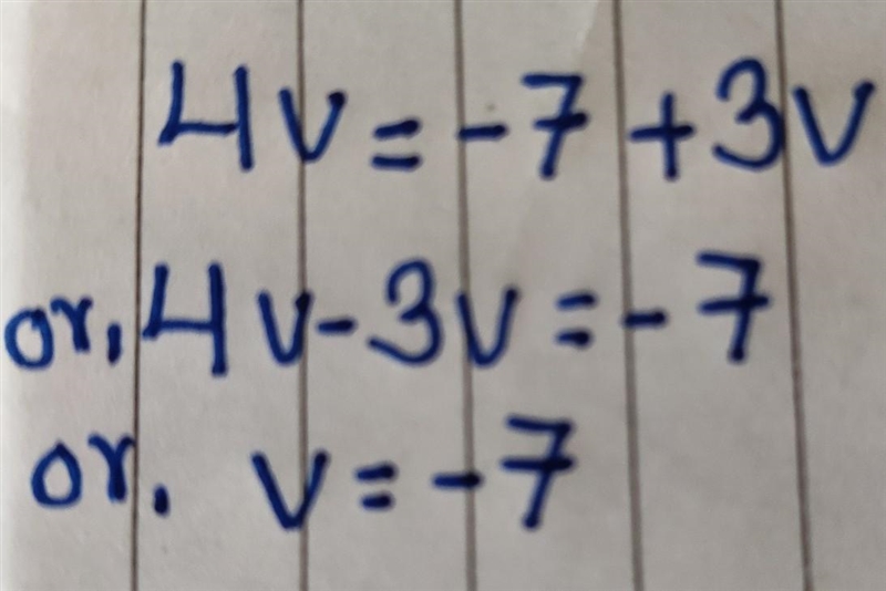 Solve for v. 4v = -7 + 3v-example-1