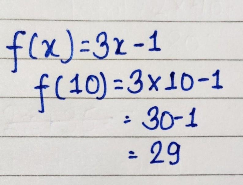 If f(x) = 3x - 1, find f(10).-example-1