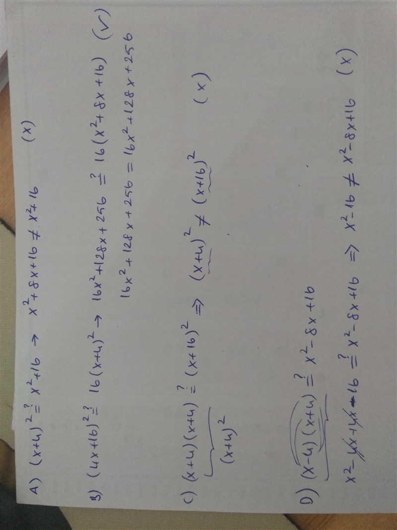 Select the equation that is true for all values of x? A. (x + 4)2 = x2 + 16 B. (4x-example-1