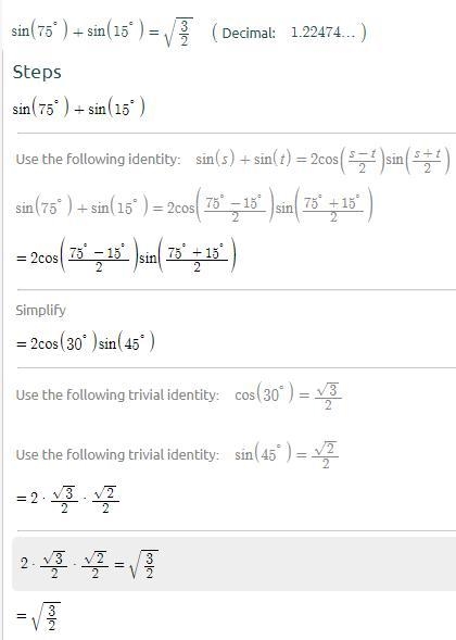 Select the correct answer from each drop-down menu. sin75° +sin15°= sin75°-3in15º =-example-1