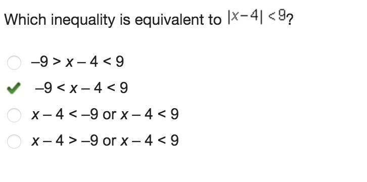 Which inequality is equivalent to |x-4|<9-example-1