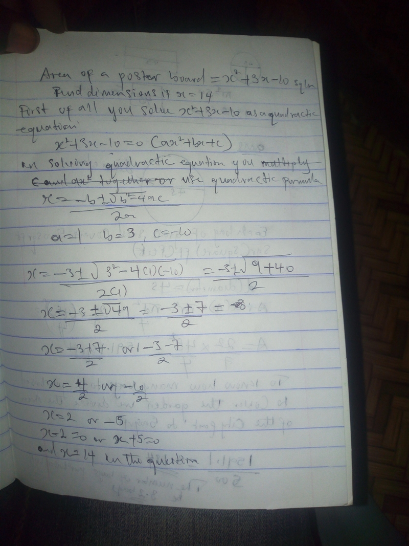 The area of a poster board is x2+3x-10 square inches. Find the dimensions of the poster-example-1