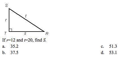 If r=12 and t=20, find S. a. 35.2 c. 51.3 b. 37.5 d. 53.1-example-1