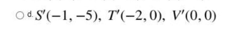 Triangle STV has vertices S (-3, -2) , T (-4, 3) and V (-2, 3). If (x, y) arrow (x-example-1