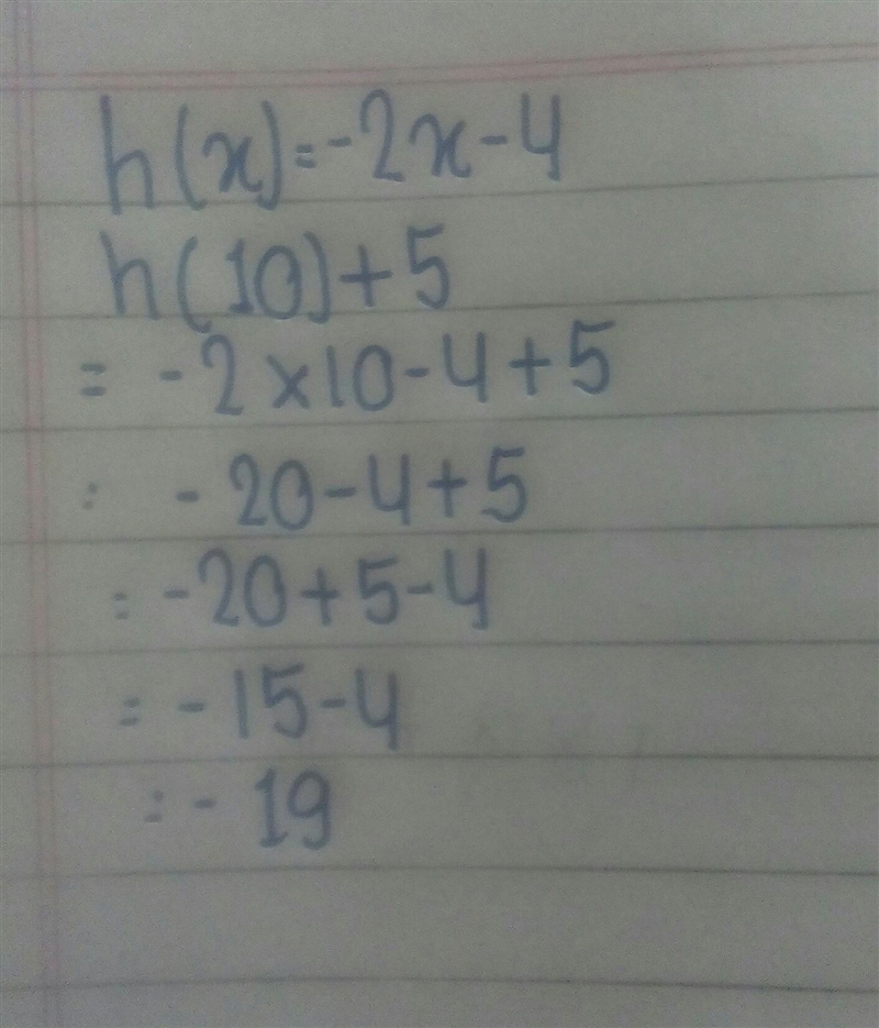 PLEASE HELP simple question! Given the function h(x) = -2x - 4 what is the value of-example-1