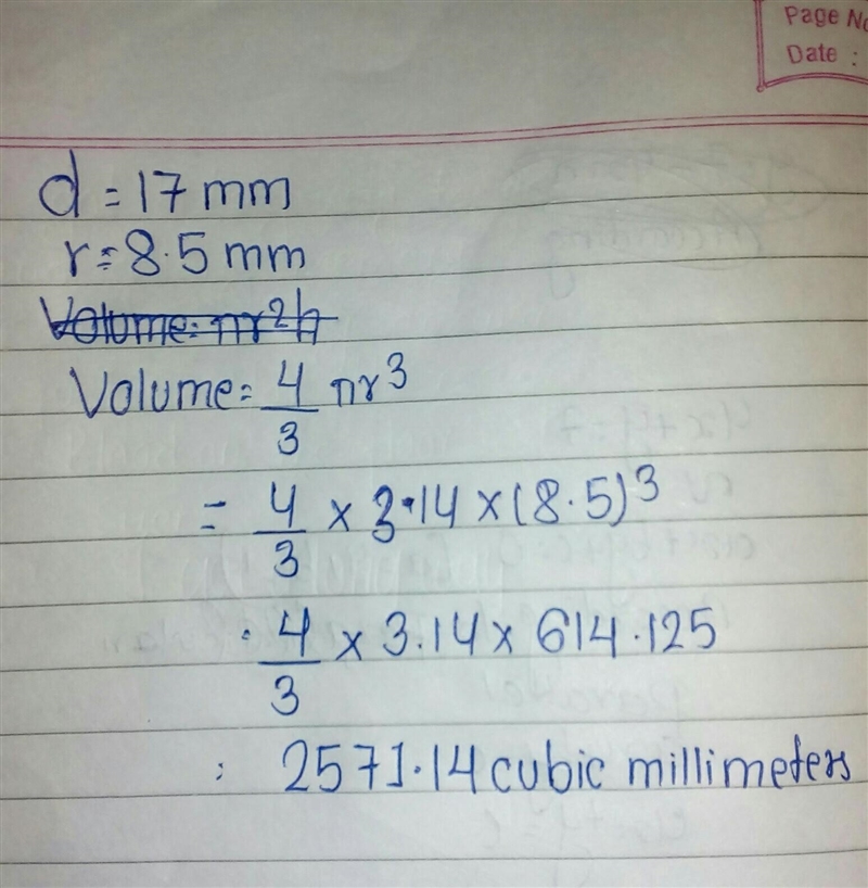 A glass marble has a diameter of 17 millimeters. What is the approximate volume of-example-1