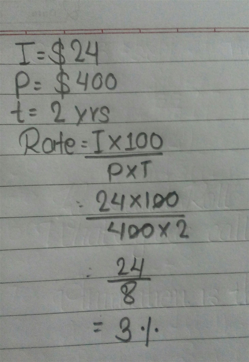 I=$24, P=$400, t=2 years The annual interest rate is %.-example-1