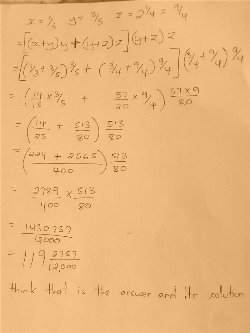 Need help. Where x= 1/3 y = 3/5 z = 2 1/4 work out the value of x * y * z give your-example-1