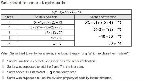 Sarita showed the steps to solving the equation. 5 (x minus 3) + 7 (x + 4) = 73 Steps-example-1