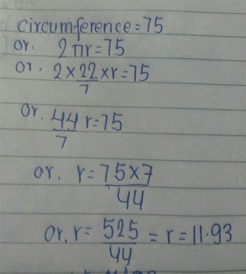 The circumference of a circular patio is 75 feet. What is the radius-example-1