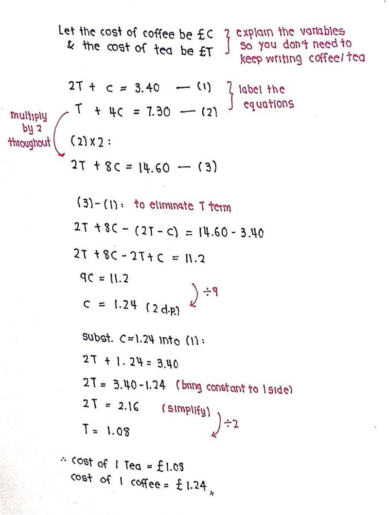 At a cafe 2 teas + 1 coffee​ cost= £3.40 1 tea and 4 coffees cost=£7.30 Work out the-example-1