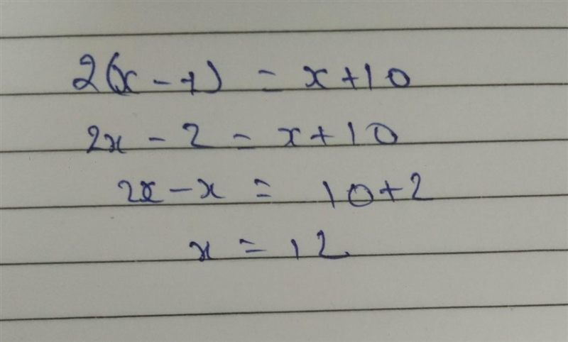 Solve for x. 2(x - 1) = x + 10 X =-example-1