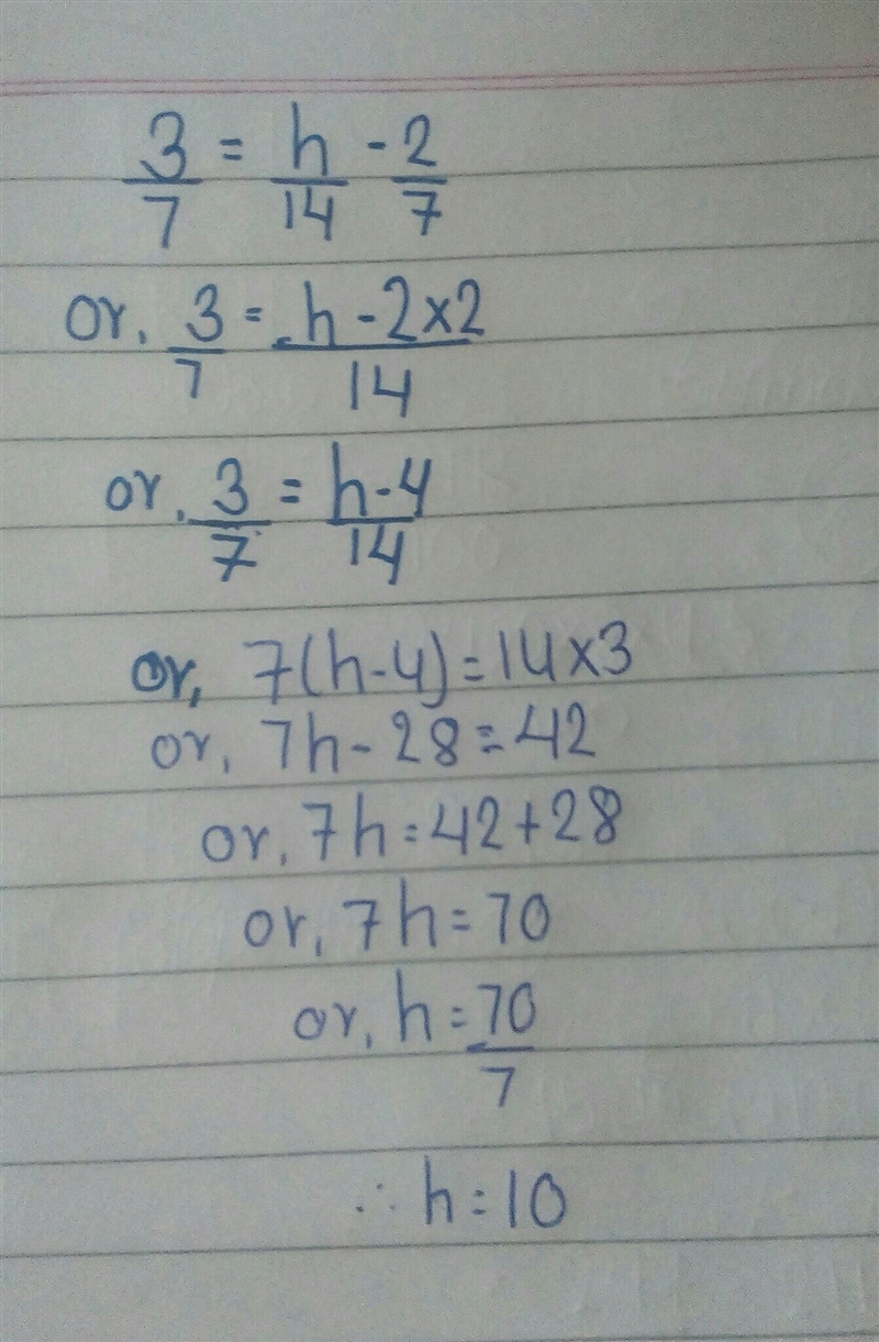 Solve for h 3/7 = h/14 - 2/7-example-1