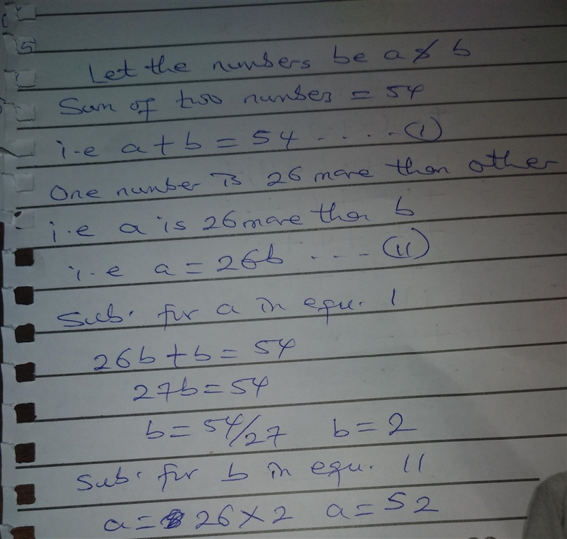 The sum of two numbers is 54. One number is 26 more than the other. Find the numbers-example-1