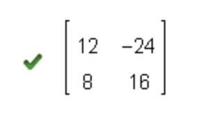 Matrix A=[6,-12,4,8] what is matrix x if 1/2x =A-example-1