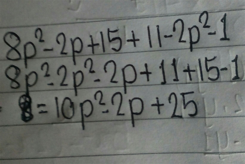 25. Find the sum of (8p2-2p + 15) and (11 – 2p2 – 1).-example-1