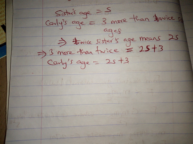 Carly's age is 3 more than twice her sister's age, s. Which of the following expressions-example-1