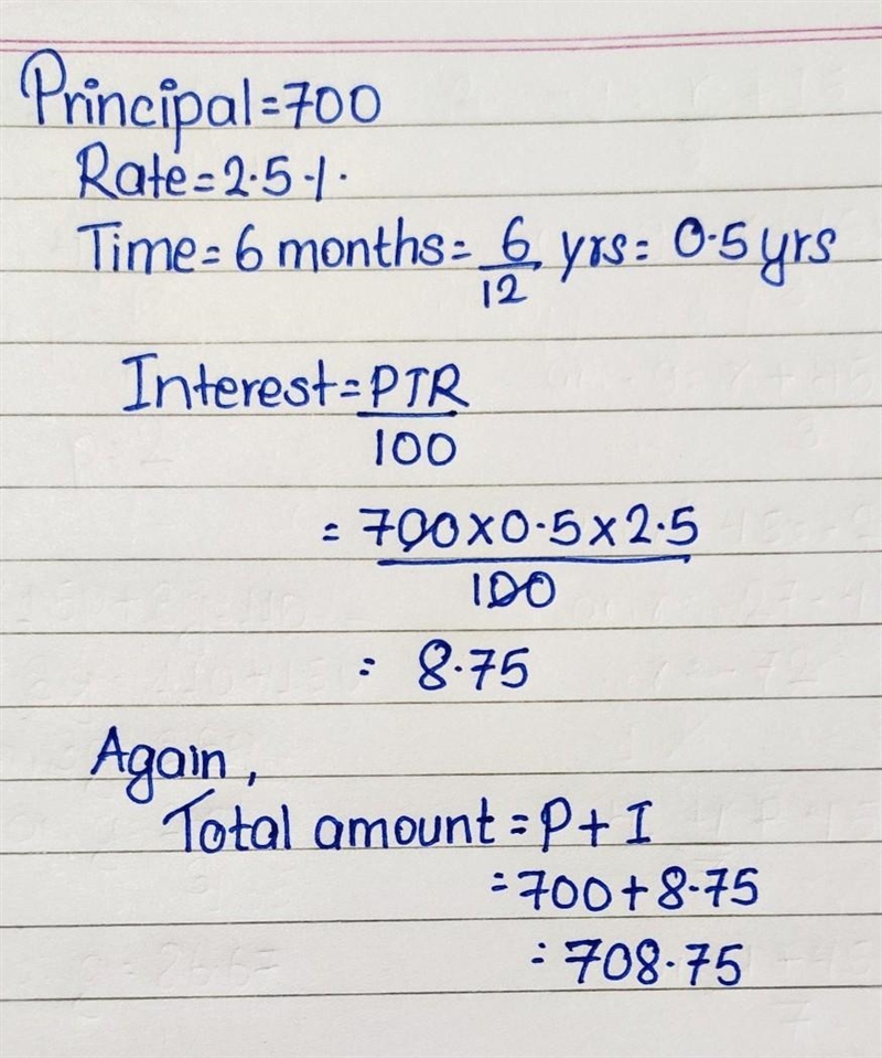 Find the total amount of money John has after 6 months John invested $700, at an interest-example-1