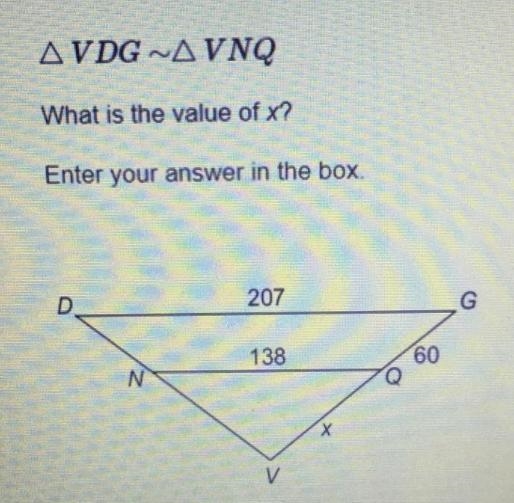 Triangle VDG- triangle VNQ What is the value of x? Enter your answer in the box.-example-1