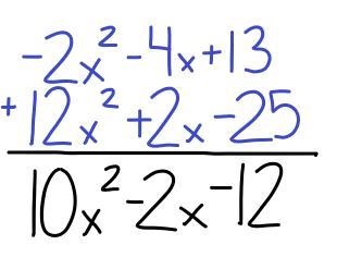 Please help (show full work) (-2x² - 4x +13) + (12x2 + 2x - 25)-example-1