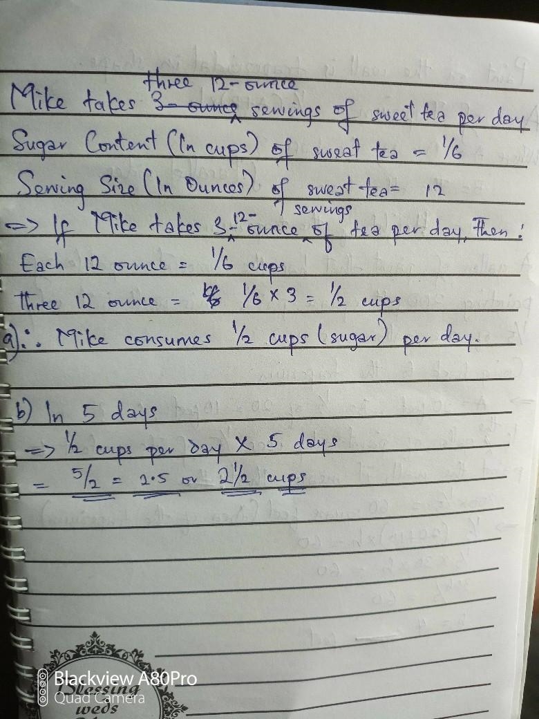 Mike drinks three 12-ounce servings of sweet tea per day. a. How much sugar is he-example-1
