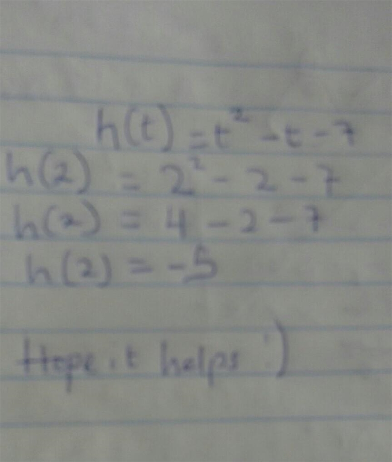 Solve for h(2) h(t) = t2 − t + 7-example-1