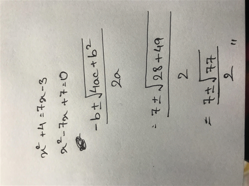 X2 + 4 = 7x - 3 Quadratic formula-example-1