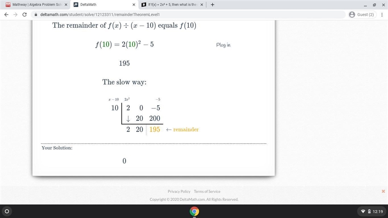 If f(x) = 2x² + 5, then what is the remainder when f (x) is divided by x – 10?-example-1