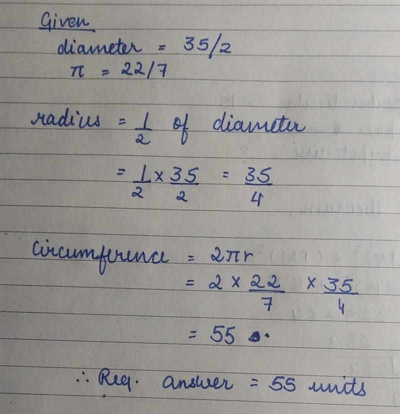 What is the circumference of the circle? Use 22/7 for 3.14 Diameter=35/2-example-1