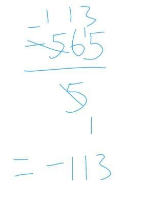 -565/5=? Show how you got the answer-example-1