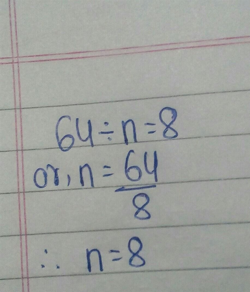 Find n. 64 ÷ n = 8 helpppppppppppppppppppppppppp-example-1